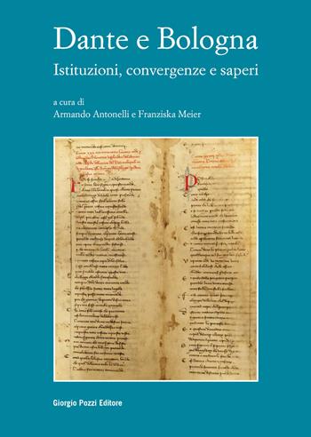 Dante e Bologna. Istituzioni, convergenze e saperi  - Libro Giorgio Pozzi Editore 2022, Biblion | Libraccio.it