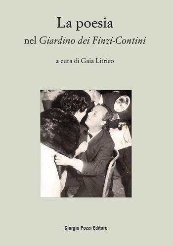 La poesia nel «Giardino dei Finzi-Contini»  - Libro Giorgio Pozzi Editore 2024, Bassaniana | Libraccio.it