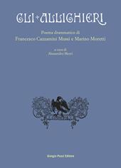 Gli Allighieri. Poema drammatico