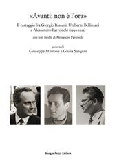 «Avanti: non è l’ora». Il carteggio fra Giorgio Bassani, Umberto Bellintani e Alessandro Parronchi (1949-1953)