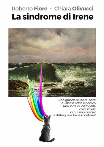 La sindrome di Irene - Roberto Fiore, Chiara Olivucci - Libro Energy Caffeina 2019 | Libraccio.it