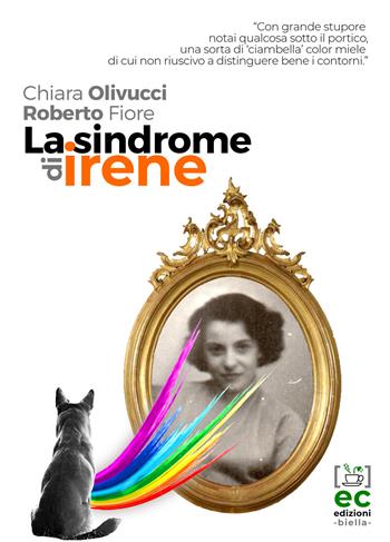 La sindrome di Irene - Roberto Fiore, Chiara Olivucci - Libro Energy Caffeina 2019 | Libraccio.it