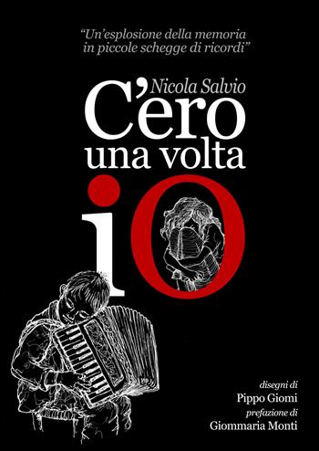 C'ero una volta io - Nicola Salvio - Libro Energy Caffeina 2020 | Libraccio.it