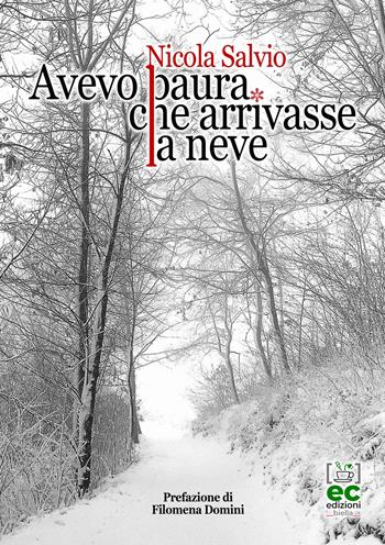 Avevo paura che arrivasse la neve - Nicola Salvio - Libro Energy Caffeina 2023 | Libraccio.it