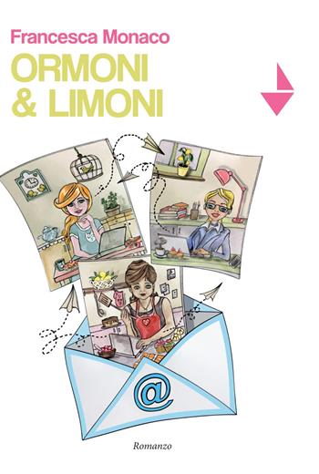 Ormoni & limoni - Francesca Monaco - Libro Venturaedizioni 2020, Parole madri | Libraccio.it