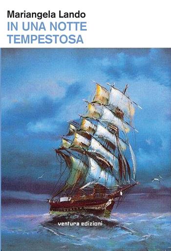 In una notte tempestosa - Mariangela Lando - Libro Venturaedizioni 2020 | Libraccio.it