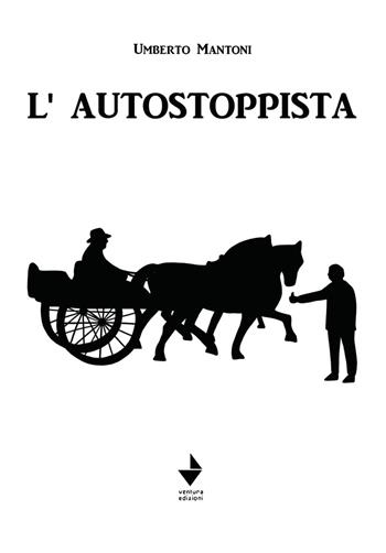 L' autostoppista - Umberto Mantoni - Libro Venturaedizioni 2020, Spiaggia libera | Libraccio.it