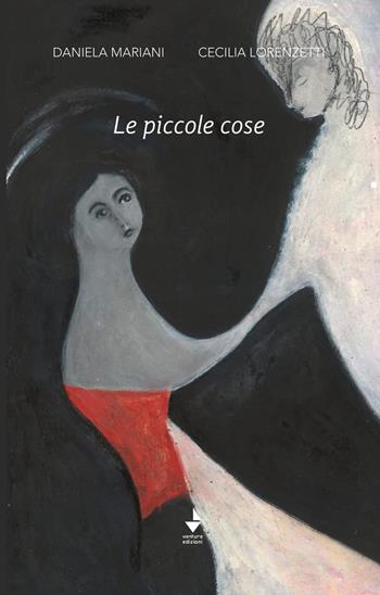 Le piccole cose - Daniela Mariani - Libro Venturaedizioni 2020, Parole madri | Libraccio.it