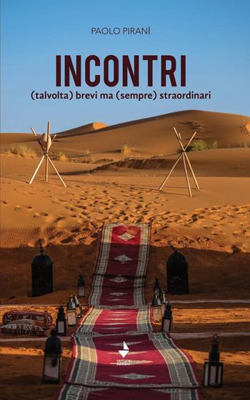 Incontri (talvolta) brevi ma (sempre) straordinari - Paolo Pirani - Libro Venturaedizioni 2020, Spiaggia libera | Libraccio.it