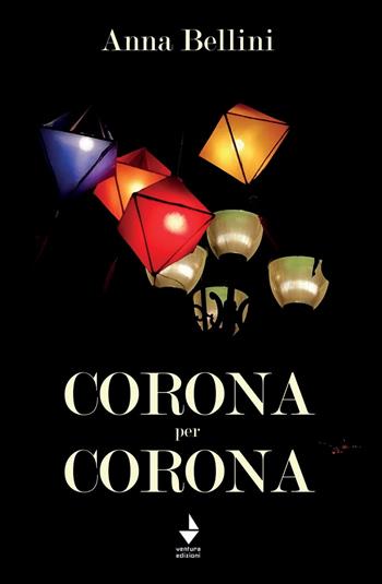 Corona per Corona. Nuova ediz. - Anna Bellini - Libro Venturaedizioni 2020, Parole madri | Libraccio.it
