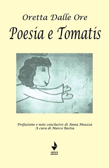Poesia e Tomatis - Oretta Dalle Ore - Libro Venturaedizioni 2021 | Libraccio.it
