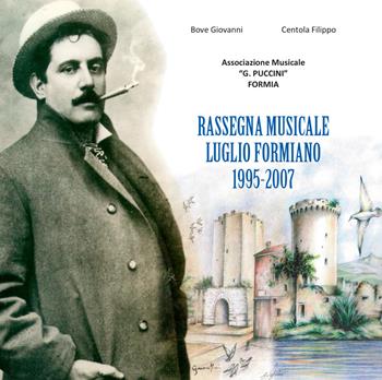 Rassegna musicale. Luglio Formiano 1995-2007 - Giovanni Bove, Filippo Centola - Libro Pasquale D'Arco 2021 | Libraccio.it