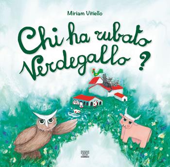 Chi ha rubato Verdegallo? - Miriam Vitiello - Libro Pasquale D'Arco 2023 | Libraccio.it