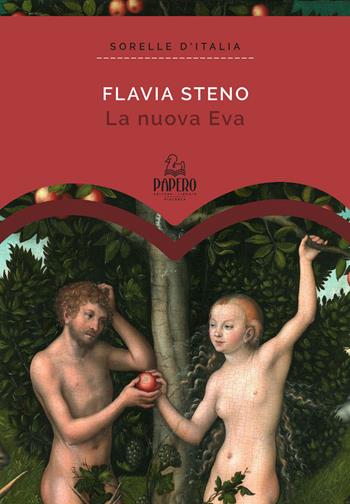La nuova Eva - Flavia Steno - Libro Papero Editore 2020, Sorelle d'Italia | Libraccio.it