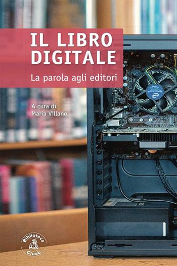 Il libro digitale. La parola agli editori  - Libro Biblioteca Clueb 2021, Salmagundi | Libraccio.it