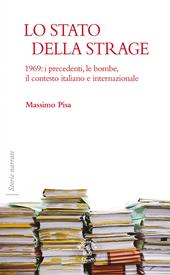 Lo Stato della strage. 1969: i precedenti, le bombe, il contesto italiano e internazionale