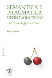 Semantica e pragmatica. Un'introduzione. Da Grice ai giorni nostri