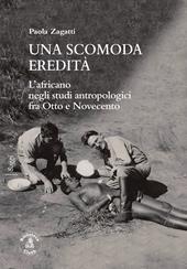 Una scomoda eredità. L'africano negli studi antropologici fra Otto e Novecento