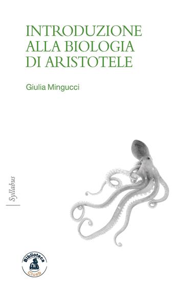 Introduzione alla biologia di Aristotele - Giulia Mingucci - Libro Biblioteca Clueb 2024, Syllabus | Libraccio.it
