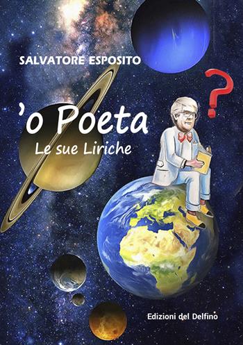 'o poeta. Le sue liriche - Salvatore Esposito - Libro Edizioni del Delfino 2021 | Libraccio.it