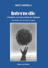 Internodio. Il desiderio e la forma nell'età dei tradimenti