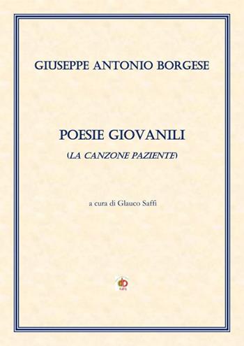 Poesie giovanili (La canzone paziente) - Giuseppe Antonio Borgese - Libro Edda Edizioni 2019, Edda poetica | Libraccio.it
