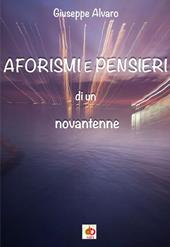 Aforismi e pensieri di un novantenne