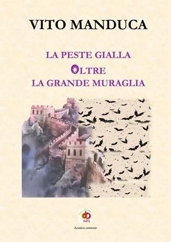 La peste gialla oltre la Grande Muraglia - Vito Manduca - Libro Edda Edizioni 2021, Edda e i saggi | Libraccio.it