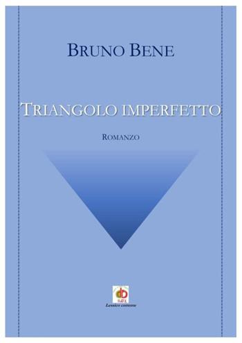 Triangolo imperfetto - Bruno Bene - Libro Edda Edizioni 2021, Amore e psiche | Libraccio.it