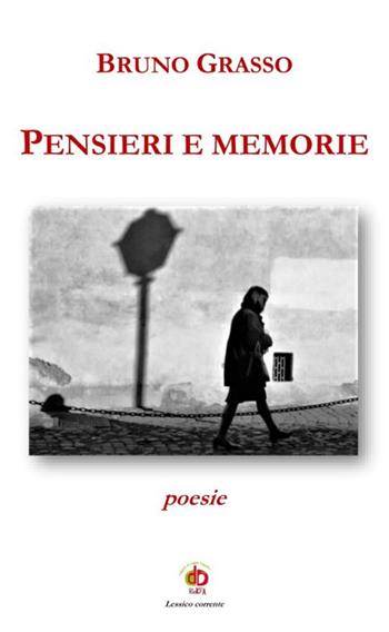 Pensieri e memorie - Bruno Grasso - Libro Edda Edizioni 2022, Edda poetica | Libraccio.it