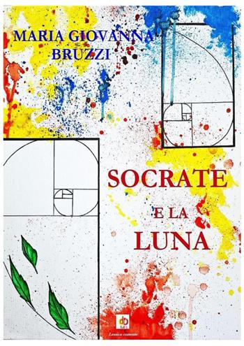 Socrate e la luna - Maria Giovanna Bruzzi - Libro Edda Edizioni 2022 | Libraccio.it