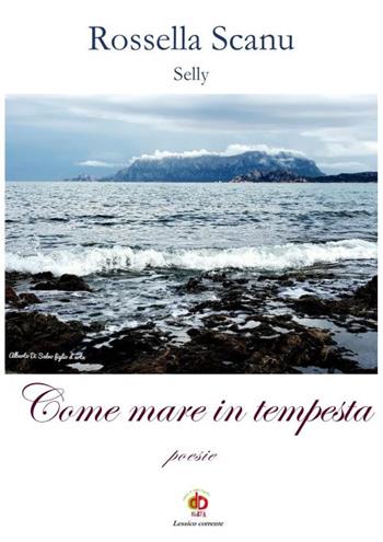 Come mare in tempesta. Poesie - Selly - Libro Edda Edizioni 2022, Edda poetica | Libraccio.it