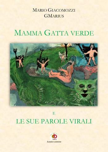 Mamma Gatta verde e le sue parole virali - GMarius - Libro Edda Edizioni 2022, Clandestini | Libraccio.it
