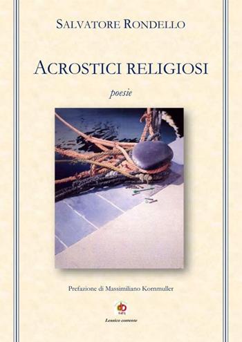 Acrostici religiosi - Salvatore Rondello - Libro Edda Edizioni 2022, Edda poetica | Libraccio.it