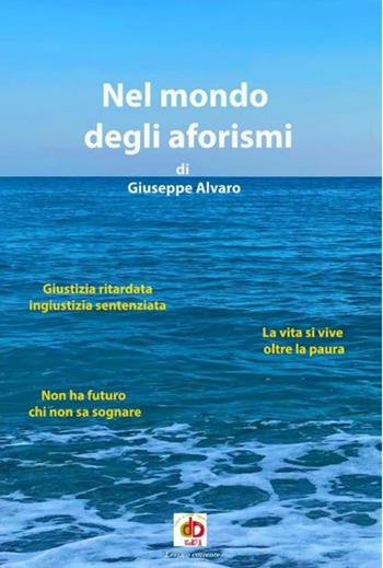 Nel mondo degli aforismi di Giuseppe Alvaro - Giuseppe Alvaro - Libro Edda Edizioni 2022, Edda e i saggi | Libraccio.it