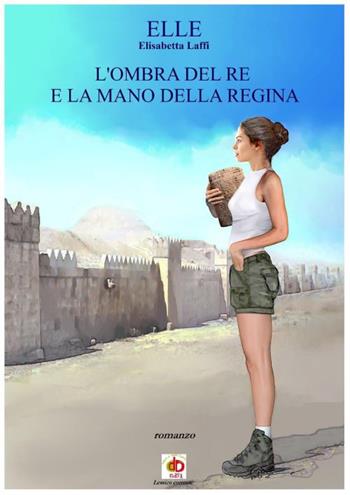 L'ombra del re e la mano della regina - Elisabetta Laffi - Libro Edda Edizioni 2023, Storia&storie | Libraccio.it