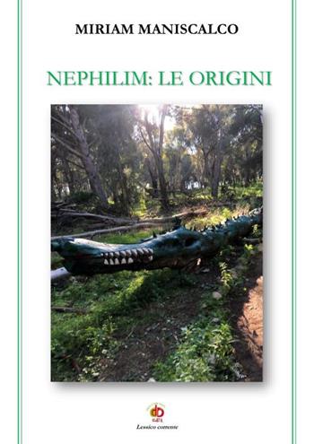 Nephilim: le origini - Miriam Maniscalco - Libro Edda Edizioni 2023, Clandestini | Libraccio.it