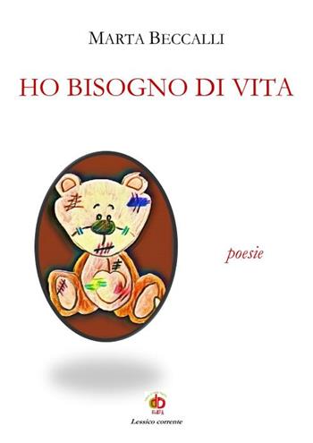Ho bisogno di vita. Poesie - Marta Beccalli - Libro Edda Edizioni 2023, Edda poetica | Libraccio.it