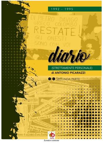 1992-1995 il diario (strettamente personale). Nuova ediz.. Vol. 2 - Antonio Picarazzi - Libro Edda Edizioni 2023, Diari | Libraccio.it