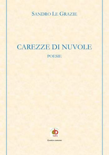 Carezze di nuvole. Poesie - Sandro Le Grazie - Libro Edda Edizioni 2023, Edda poetica | Libraccio.it