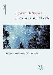 Che cosa resta del cielo. Se Dio è spodestato dalla scienza