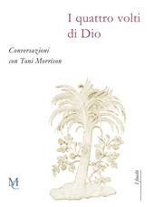 I quattro volti di Dio. Conversazioni con Toni Morrison