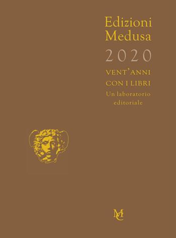 Edizioni Medusa 2020. Vent'anni con i libri. Un laboratorio editoriale  - Libro MC 2020 | Libraccio.it