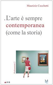 L' arte è sempre contemporanea (come la storia). Pedinamenti 2