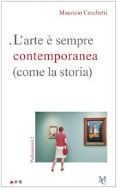 L' arte è sempre contemporanea (come la storia). Pedinamenti 2