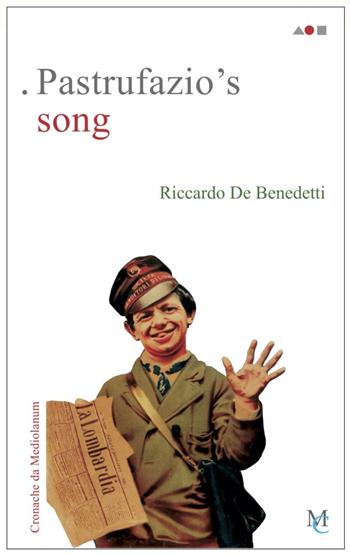 Pastrufazio's song. Cronache da Mediolanum - Riccardo De Benedetti - Libro MC 2020, Sengai | Libraccio.it