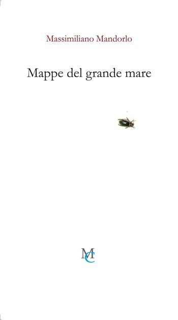 Mappe del grande mare - Massimiliano Mandorlo - Libro MC 2023, Gli insetti | Libraccio.it