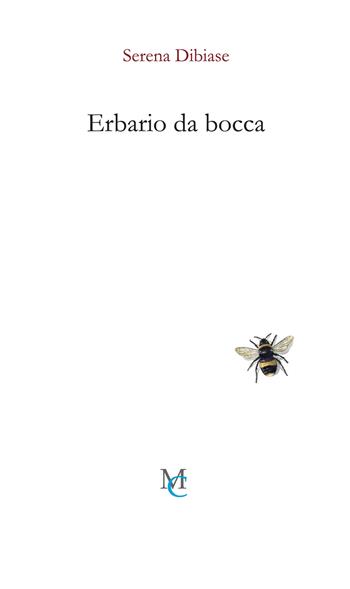 Erbario da bocca - Serena Dibiase - Libro MC 2024, Gli insetti | Libraccio.it