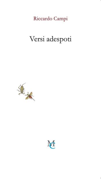 Versi adespoti - Riccardo Campi - Libro MC 2025, Gli insetti | Libraccio.it