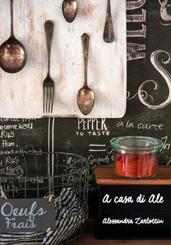 A casa di Ale - Alessandra Zarlottin - Libro Prinp Editoria d'Arte 2.0 2019 | Libraccio.it